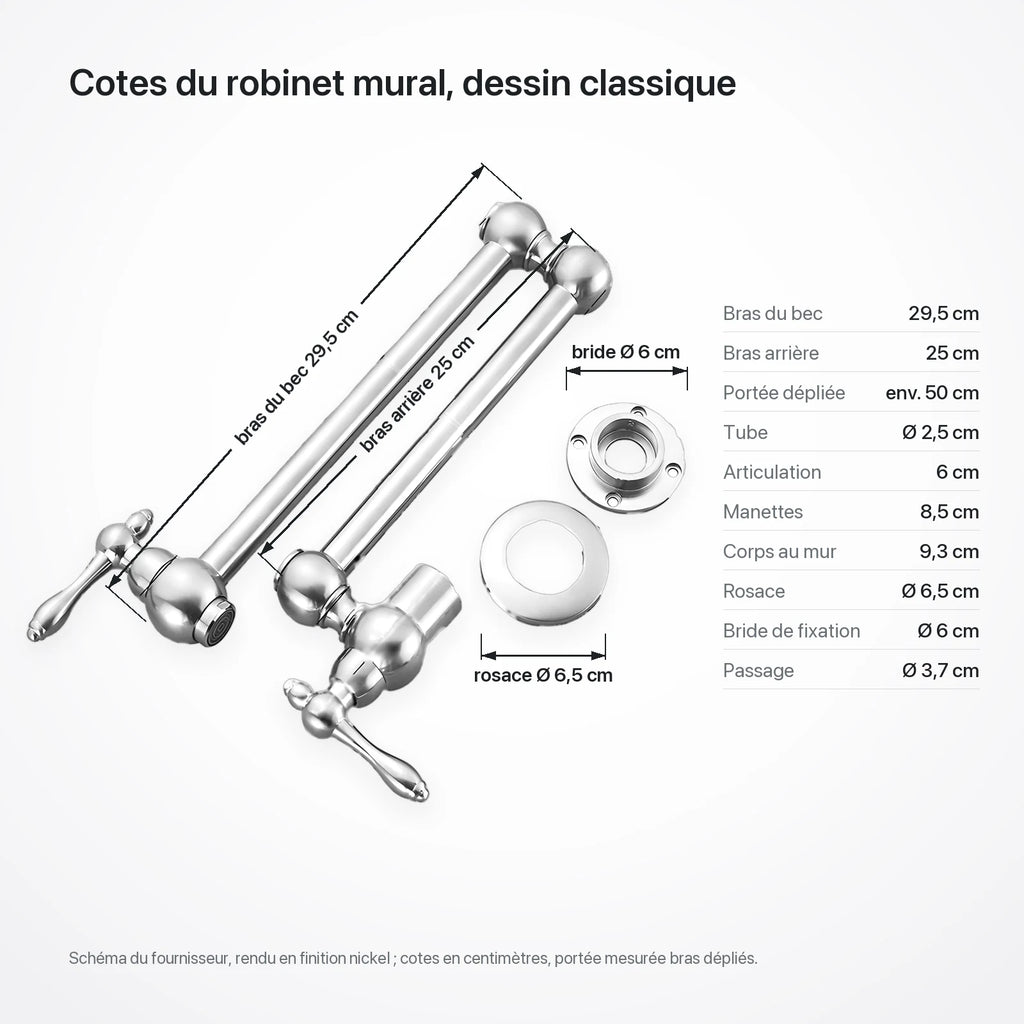 Cotes du robinet mural nickel : bras du bec 29,5 cm, bras arrière 25 cm, rosace Ø 6,5 cm, bride Ø 6 cm, tableau des dimensions