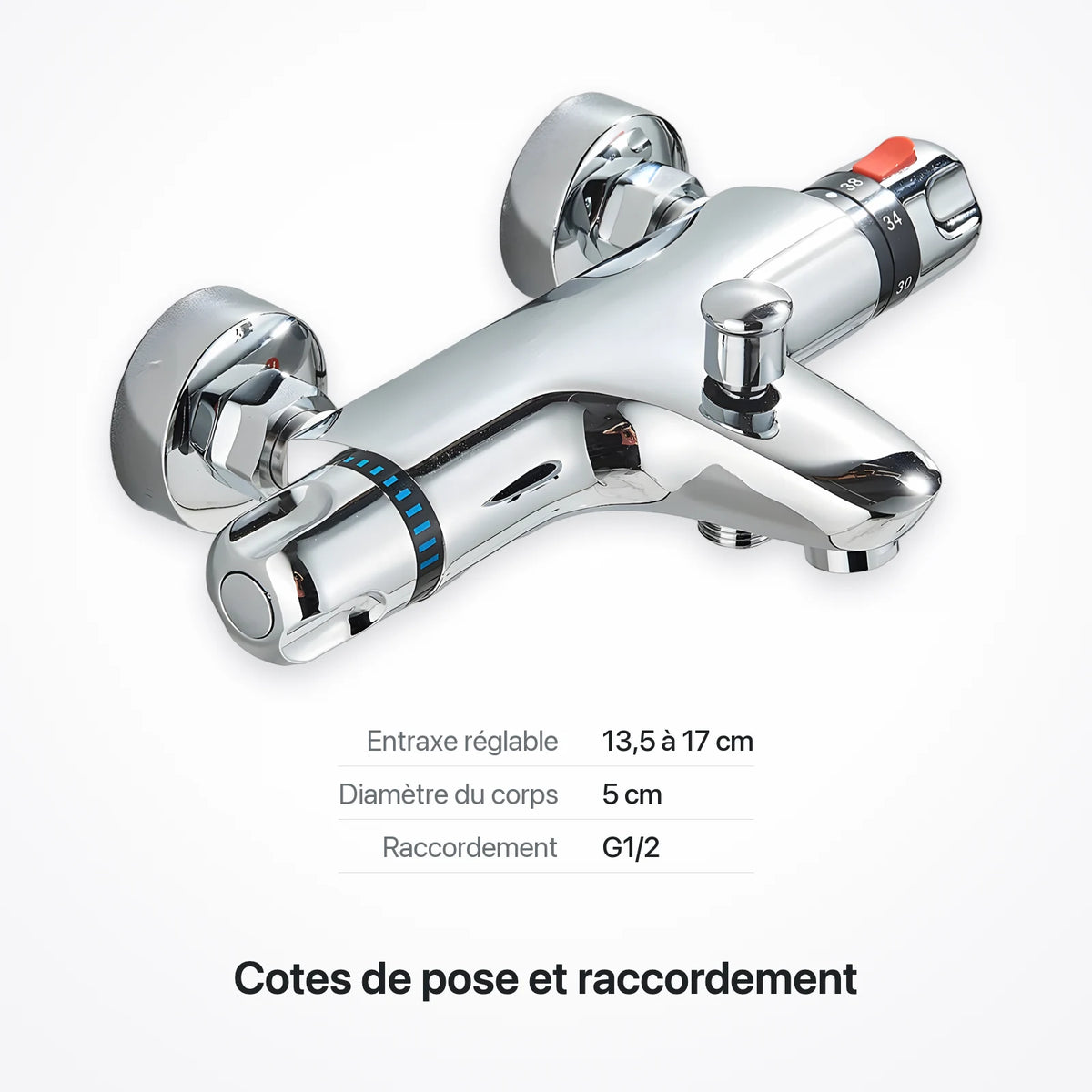 Cotes de pose du mitigeur thermostatique mural chromé : entraxe réglable de 13,5 à 17 cm, corps de 5 cm de diamètre, raccordement G1/2