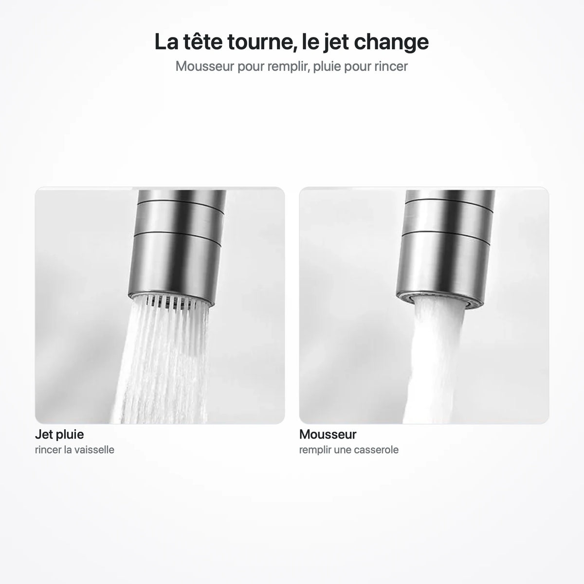 Les deux jets du robinet : jet pluie pour rincer la vaisselle, mousseur pour remplir une casserole