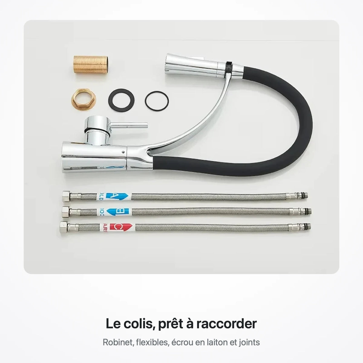 Contenu du colis : robinet monté, trois flexibles tressés, écrou en laiton et joints